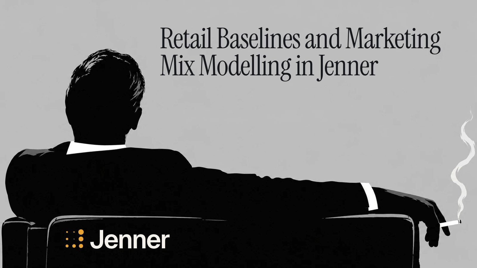Banner for kurset i marketing mix-modellering: tuschillustration af en mand i jakkesæt set bagfra, tilbagelænet i en lænestol, under titlen Retail Baselines and Marketing Mix Modelling in Jenner